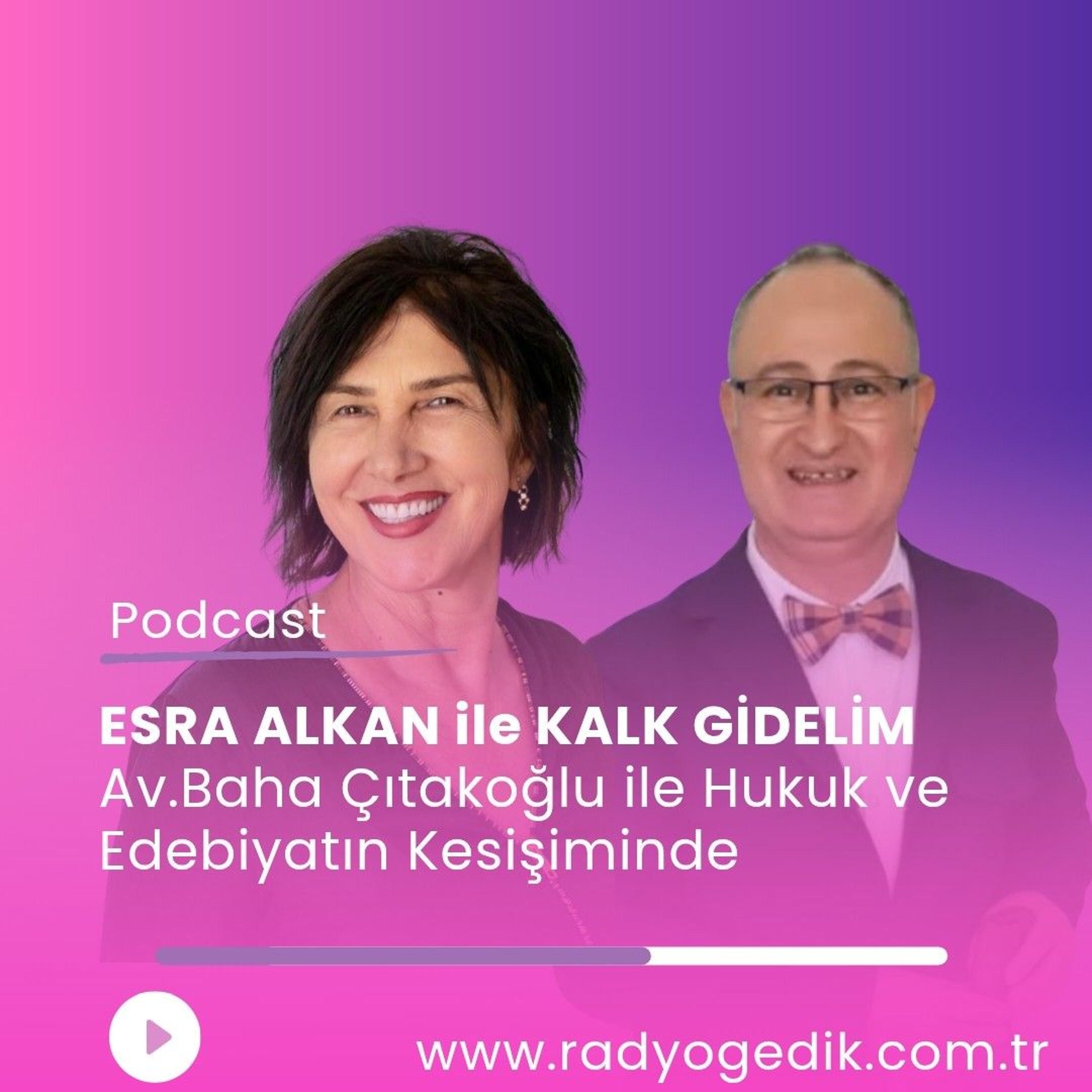 ESRA ALKAN İLE  KALK GİDELİM - Baha Çıtakoğlu episode artwork
