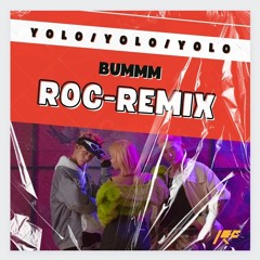YOLO - BUMM _ ROC (REMIX)