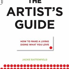 [Access] EBOOK EPUB KINDLE PDF The Artist's Guide: How to Make a Living Doing What You Love by  Jack