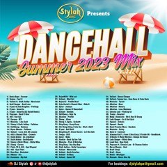 DANCEHALL SUMMER 2023 MIX (EXPLICIT) BY DJ STYLAH