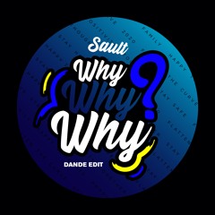 SAULT - Why Why Why (DANDE Edit)