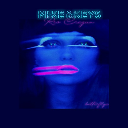 Reo Cragun & Mike & Keys - Butterflyz