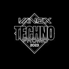 VanoX - Techno Promo 2023