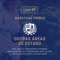 #MaratonaPrimus - Outras áreas de estudo, um currículo para o 1º ano  Live 9