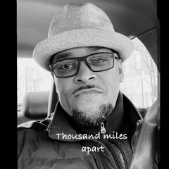 Thousand miles apart