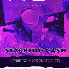 STACKING CASH-RAYJAY™️ ft Drac2x x Barack