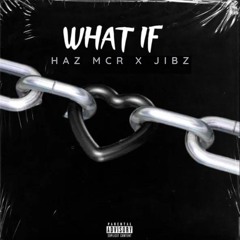 What If (feat. Jibz)