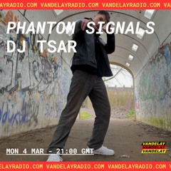 Phantom Signals w/ DJ Tsar (04.03.24)
