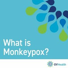 Damien Stevens-Todd interviews Dr. Will Cross from GV Health about Monkeypox - October 13, 2022