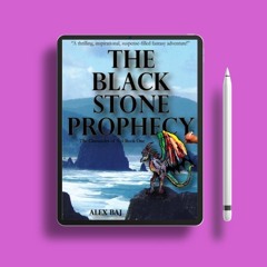 The Black Stone Prophecy Chronicles of Nyi, #1 by Alex Baj. No Cost [PDF]