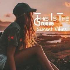 This Is The Groove - Sunset Vibes