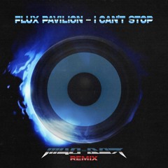 FLUX PAVILION - I CAN'T STOP [M4D-BOX - REMIX]