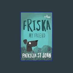 [READ] ❤ Friska My Friend Read online