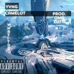 What it do- Yvng Camelot prod.by OmgZuto