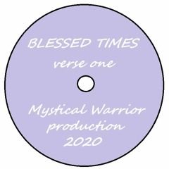 BLESSED TIMES - Verse One
