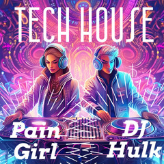 Pain Girl B2B DJ Hulk All about TECH HOUSE