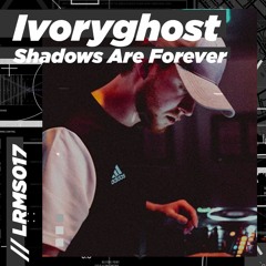 Liquid Ritual: Mix Series 017 - Ivoryghost Shadows Are Forever