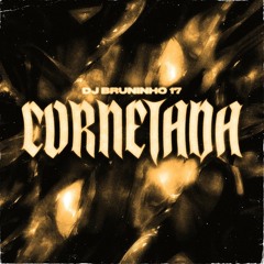 DJ BRUNINHO 17 & Mc Neguinho do Morro - CORNETADA [Sped Up]