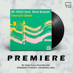 PREMIERE: Be High Feat. Real Bassist - Fremont Street (Original Mix) [BEAT BOUTIQUE]