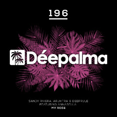 Sandy Rivera, Aruhtra & Deeprule feat. ANNABELLA - My Rose