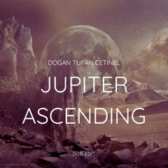 Jupiter Ascending (Dub Edit)