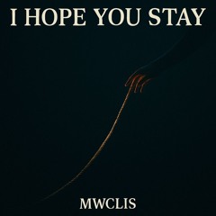 I Hope You Stay