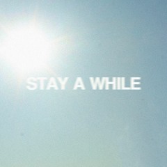 stay a while