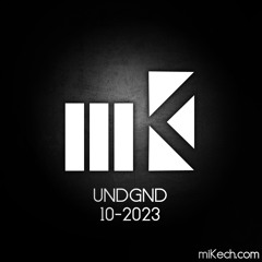 miKech - UNDGND Set 10-2023 | FREE DOWNLOAD
