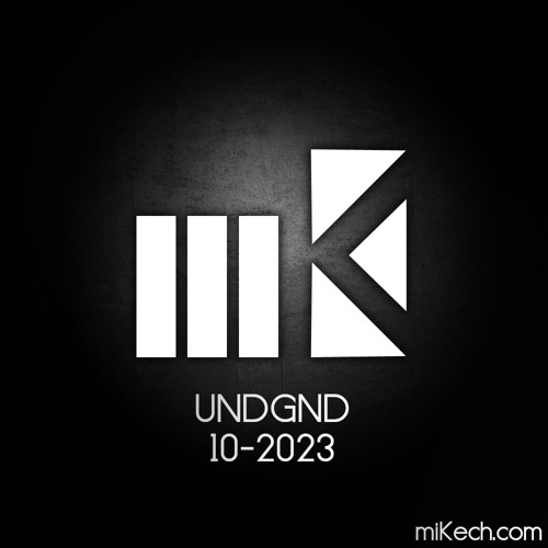 miKech - UNDGND Set 10-2023 | FREE DOWNLOAD