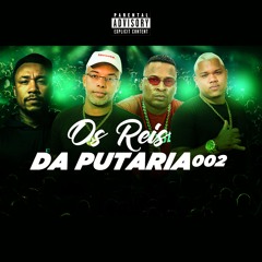 OS REIS DA PUTARIA 002 - MCs Th - Rd - Pl Alves - Maicon Do Complexo
