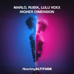 MaRLo, Rub!k & Lulu Vox - Higher Dimension