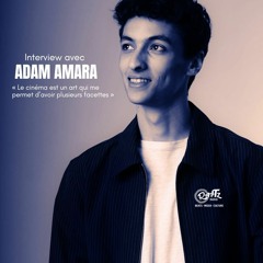 Interview avec Adam AMARA