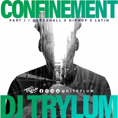 DJ TRYLUM CONFINEMENT Part 1