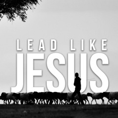 Be Led | Lead Like Jesus episode 01