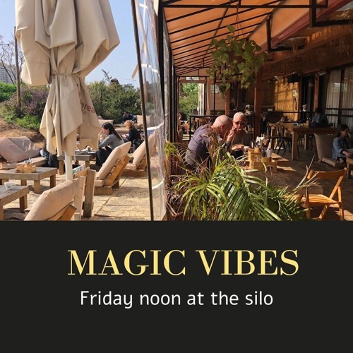 Magic Vibes- Friday Noon vibessss at the Silo Vol 2