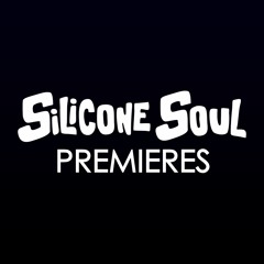 PREMIERES: Hosted by Silicone Soul
