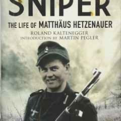 ACCESS EBOOK 💙 Eastern Front Sniper: The Life of Matthäus Hetzenauer (Greenhill Snip