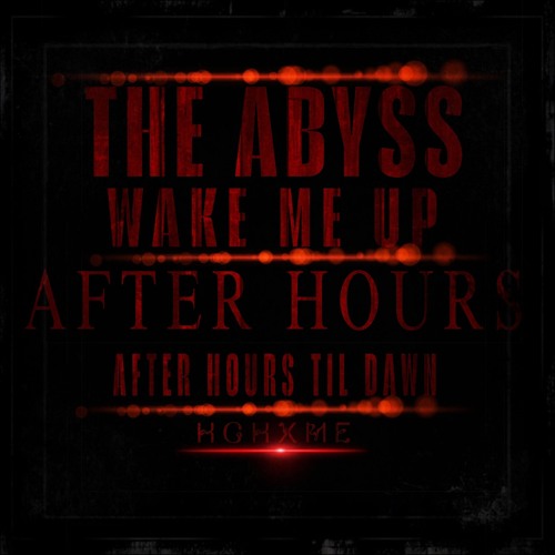 HCHXME  - (The Weeknd ) - The Abyss x Wake Me Up x After Hours x Opening Night  (BY HCHXME)