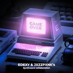 EDEXY & JXZZPXNK - Game Over