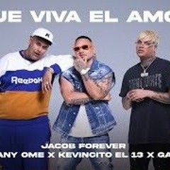 Jacob Forever x @danyome x Kevincitoel13 x Gatillo - Que viva el amor (320kbps).mp3