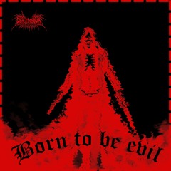 Born To Be Evil