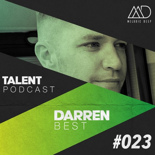 MELODIC DEEP TALENT PODCAST #023 | DARREN BEST
