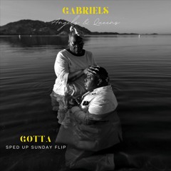 Angels & Queens - Gabriels (Gotta Sped Up Sunday Flip)