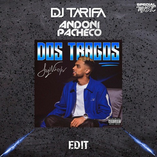 Jay Wheeler - Dos Tragos - DJ TARIFA & DJ PACHECO EDIT 2021