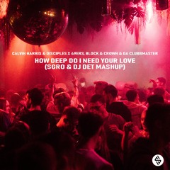 Calvin Harris & Disciples x 49ers - How Deep Do I Need Your Love (SGRO & DJ Det Mashup) *PITCHED*