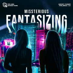 Missterious - Fantasizing