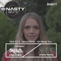 Nick K2 ft. Jaime Deraz - All About You (Remixes)
