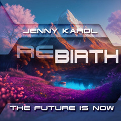 Jenny Karol - ReBirth.The Future is Now !184