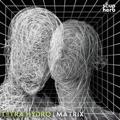 Tetra Hydro - Matrix (Original mix)