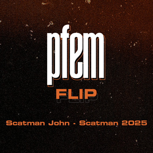 Scatman John - Scatman 2025 (PFEM FLIP extended)